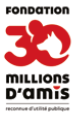 Fondation 30 Millions d'Amis